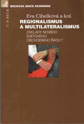 Regionalismus a multilateralismus, Základy nového světového obchodního řádu?