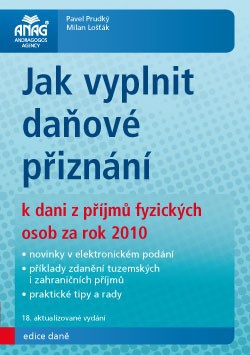 Jak vyplnit daňové přiznání FO za rok 2010 18.vydání