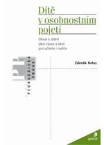 Dítě v osobnostním pojetí-obrat k dítěti jako výzva a úkol pro učitele i rodiče