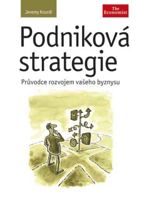 Podniková strategie. Průvodce rozvojem vašeho byznysu