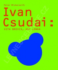 Ivan Csudai: Vita brevis, ars longa