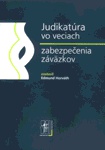 Judikatúra vo veciach zabezpečenia záväzkov