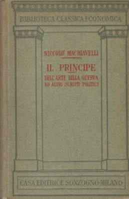 Il Principe, Dell' Arte Della Guerra Ed Altri Scritti Politici