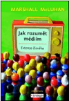 Jak rozumět médiím. Extenze člověka