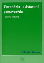 Eutanázia, asistovaná samovražda - právne aspekty