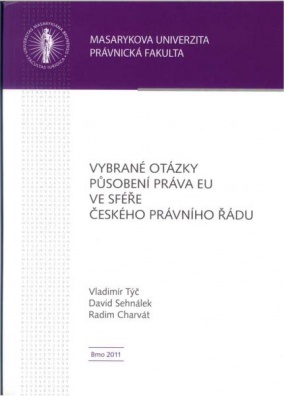 Vybrané otázky působení práva EU ve sféře českého právního systému