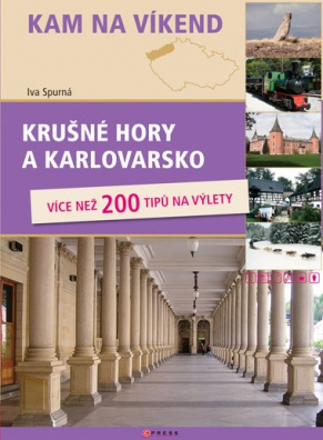 Kam na víkend-Krušné Hory a Karlovarsko