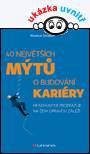 40 největších mýtů o budování kariéry