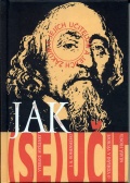 Jak (se) učit - vybrané myšlenky J.A.Komenského