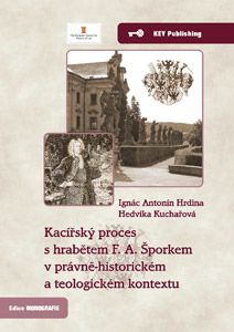 Kacířský proces s hrabětem F.A.Šporkem v právně-historickém a teologickém kontextu