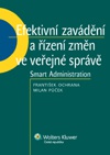 Efektivní zavádění a řízení změn ve veřejné správě - Smart Administration 