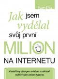 Jak jsem vydělal svůj první milion na internetu