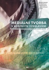 Mediální tvorba v kontextu vzdělávání