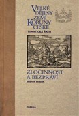 Velké dějiny zemí Koruny české - Zločinnost a bezpráví