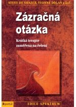 Zázračná otázka. Krátká terapie zaměřená na řešení