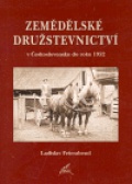 Zemědělské družstevnictví v Československu do roku 1952