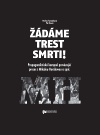 Žádáme trest smrti!