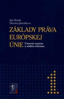 Základy práva Európskej únie. Ústavný systém a súdna ochrana, 1. zväzok