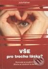 Vše pro trochu lásky?