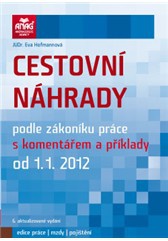 Cestovní náhrady podle zákoníku práce s komentářem a příklady k 1. 1. 2012