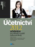 Účetnictví 2012-Učebnice pro střední a vyšší odborné školy