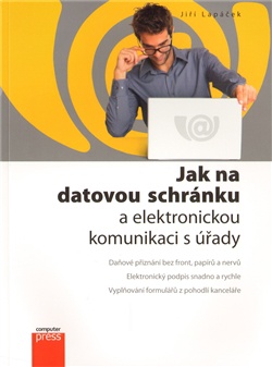 Jak na datovou schránku a elektronickou komunikaci s úřady