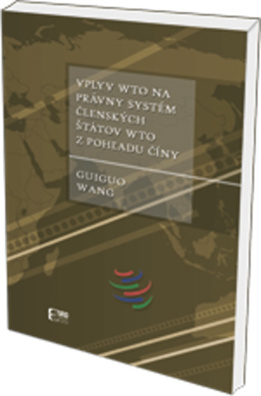 Vplyv WTO na právny systém členských štátov WTO z pohl'adu Číny