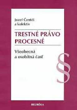 Trestné právo procesné - všeobecná a osobitná čásť