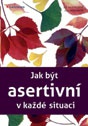 Jak být asertivní v každé situaci