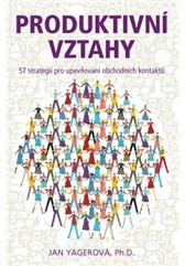 Produktivní vztahy – 57 strategií pro upevňování obchodních kontaktů