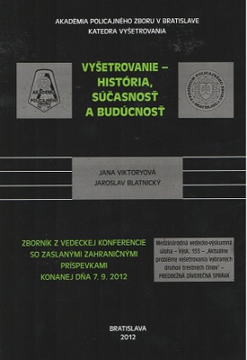 Vyšetrovanie - história, súčasnosť a budúcnosť. (Sborník z vedeckej konferencie dne 7.9.2012)