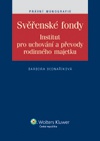 Svěřenské fondy. Institut pro uchování a převody rodinného majetku 