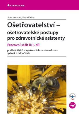 Ošetřovatelství - ošetřovatelské postupy pro zdravotnické asistenty - Pracovní sešit II/1. díl