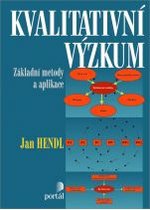 Kvalitativní výzkum. Základní teorie, metody a aplikace 3.vyd.