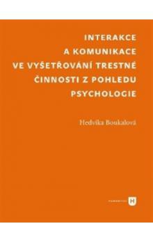 Interakce a komunikace ve vyšetřování trestné činnosti z pohledu psychologie