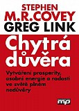 Chytrá důvěra - Vytváření prosperity, osobní energie a radosti ve světě plném nedůvěry