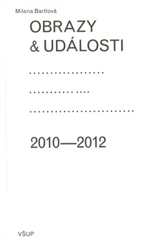 Obrazy&události komentáře ke zdejší vizuální kultuře 2010-2012