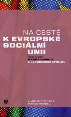 Na cestě k evropské sociální unii. Rozhovor M. Hrubce s V. Špidlou