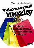 Vyluxusované mozky - Triky, které používají firmy, aby nás přiměly k nákupu