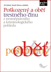 Poškozený a oběť trestného činu z trestněprávního a kriminologického pohledu