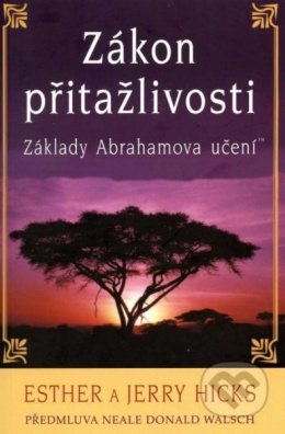 Zákon přitažlivosti. Základy Abrahamova učení