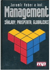 Management. Základy, prosperita, globalizace