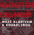 Mezi kladivem a kovadlinou - Dvacáté století v osudech literárních osobností Ruska