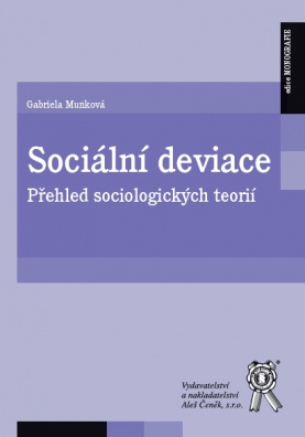 Sociální deviace. Přehled sociologických teorií						