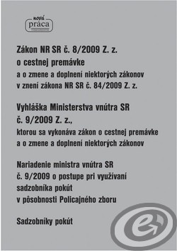 Zákon NR SR č. 8/2009 Z. z. o cestnej premávke Vyhláška Ministerstva vnútra SR