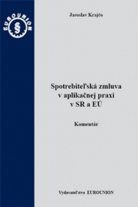 Spotrebiteľská zmluva v aplikačnej praxi v SR a EÚ