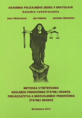 Metodika vyšetrovania násilného prekročenia štátnej hranice,prevádzačstva a nedovoleného prekročenia