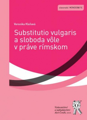 Substitutio vulgaris a sloboda vôle v práve rímskom