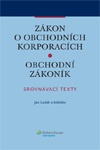 Zákon o obchodních korporacích. Obchodní zákoník. Srovnávací texty 