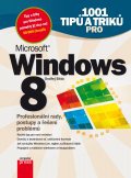 1001 tipů a triků pro Microsoft Windows 8